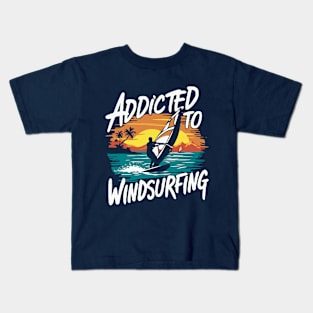 Addicted To Windsurfing. Windsurfer Kids T-Shirt